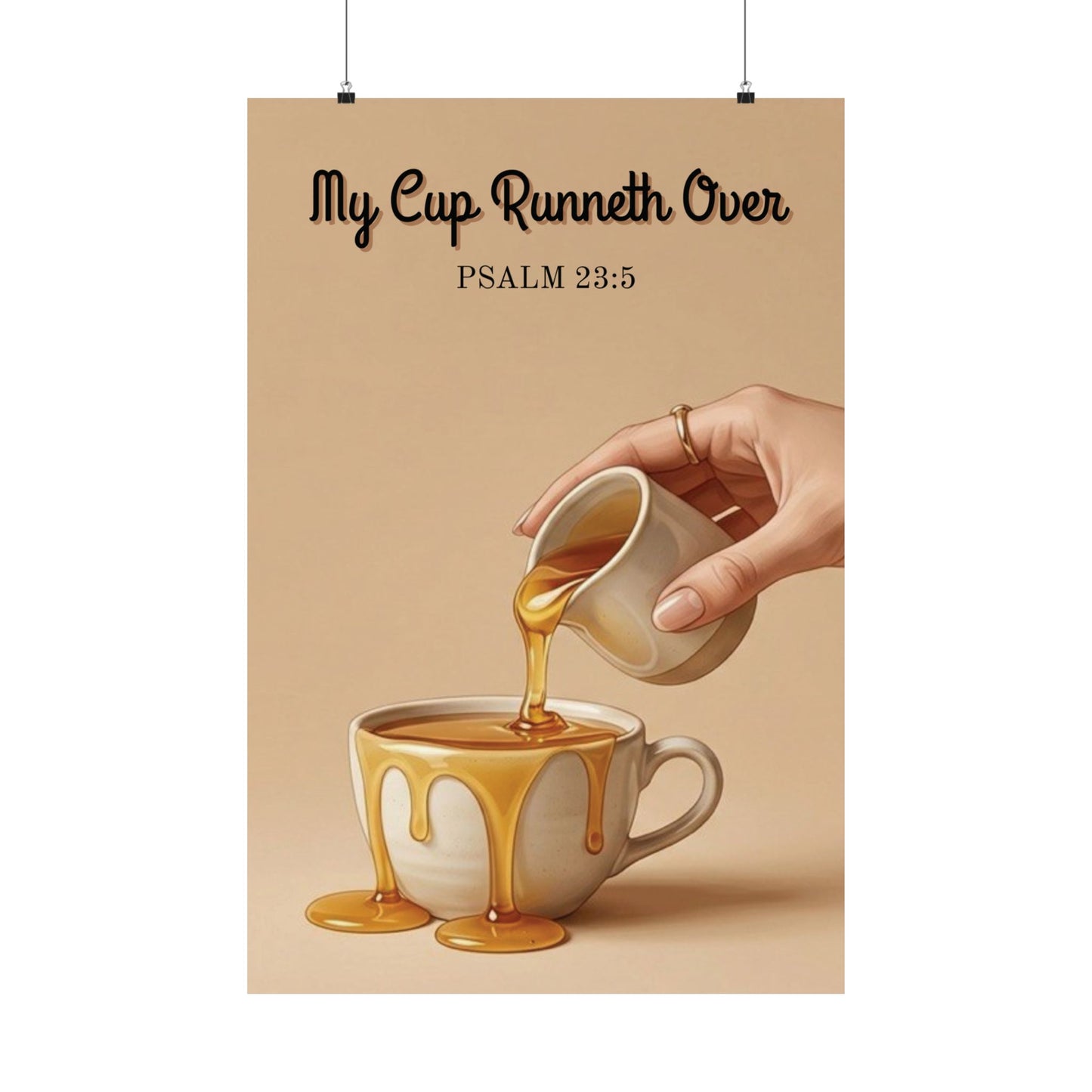"My Cup Runneth Over" Psalm 23:5 Wall Art Print