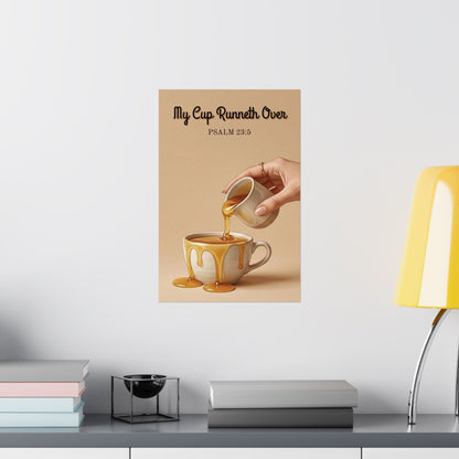 "My Cup Runneth Over" Psalm 23:5 Wall Art Print