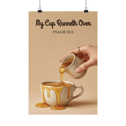 "My Cup Runneth Over" Psalm 23:5 Wall Art Print